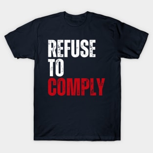 Refuse To Comply Funny Sarcastic T-Shirt